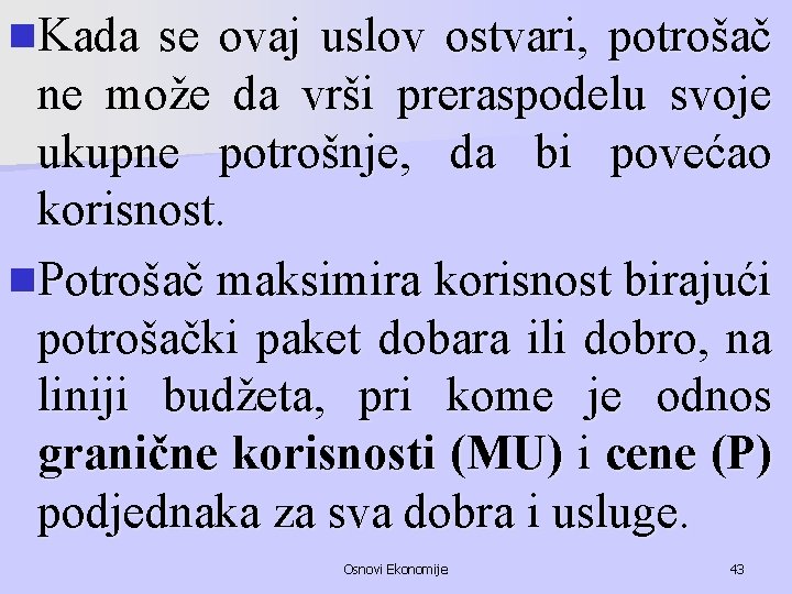 n. Kada se ovaj uslov ostvari, potrošač ne može da vrši preraspodelu svoje ukupne