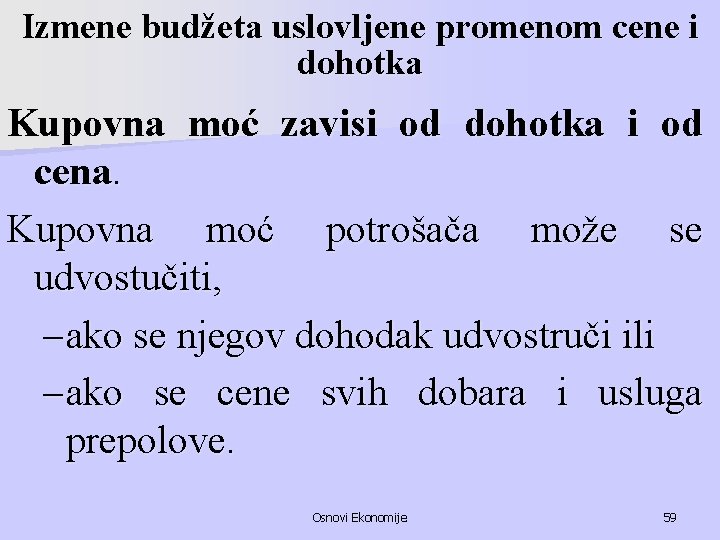 Izmene budžeta uslovljene promenom cene i dohotka Kupovna moć zavisi od dohotka i od