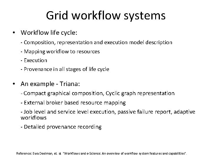Grid workflow systems • Workflow life cycle: - Composition, representation and execution model description