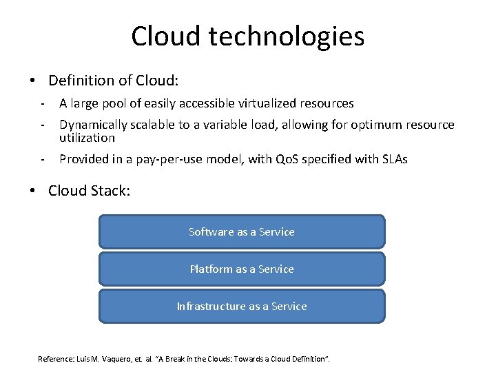 Cloud technologies • Definition of Cloud: - A large pool of easily accessible virtualized