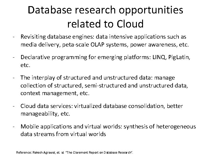 Database research opportunities related to Cloud - Revisiting database engines: data intensive applications such