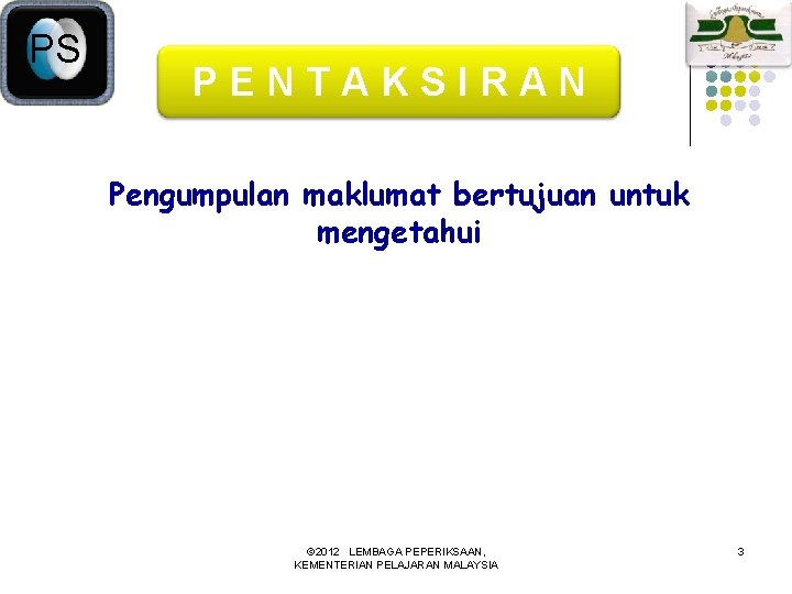 PS PENTAKSIRAN Pengumpulan maklumat bertujuan untuk mengetahui APA yang murid TAHU APA yang murid