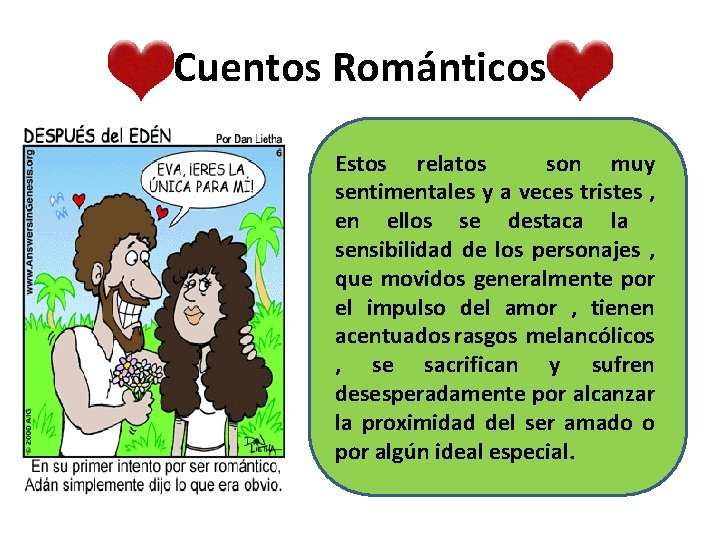 Cuentos Románticos Estos relatos son muy sentimentales y a veces tristes , en ellos