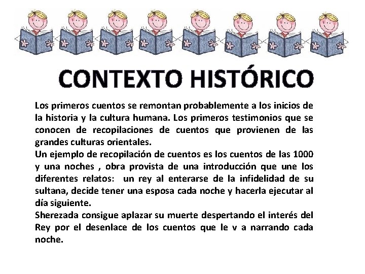 CONTEXTO HISTÓRICO Los primeros cuentos se remontan probablemente a los inicios de la historia