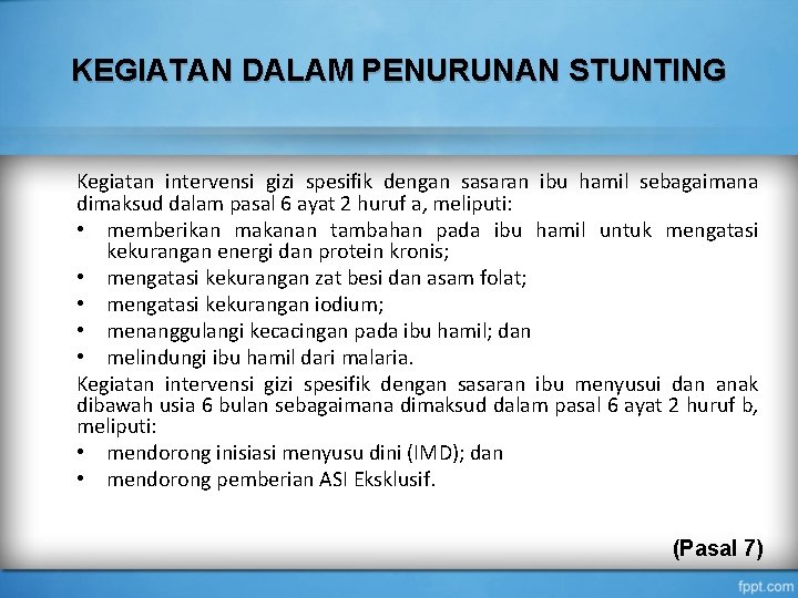 KEGIATAN DALAM PENURUNAN STUNTING Kegiatan intervensi gizi spesifik dengan sasaran ibu hamil sebagaimana dimaksud