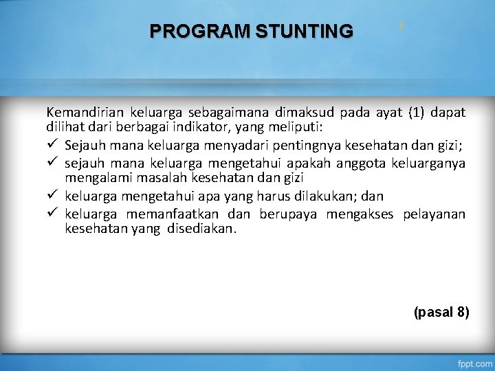 PROGRAM STUNTING Kemandirian keluarga sebagaimana dimaksud pada ayat (1) dapat dilihat dari berbagai indikator,