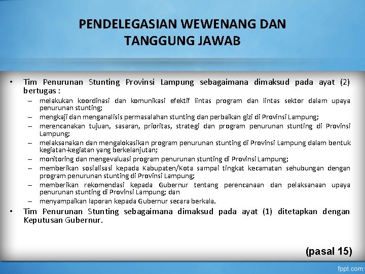 PENDELEGASIAN WEWENANG DAN TANGGUNG JAWAB • Tim Penurunan Stunting Provinsi Lampung sebagaimana dimaksud pada