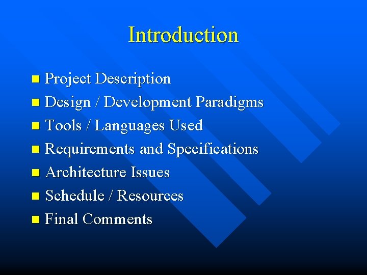 Introduction Project Description n Design / Development Paradigms n Tools / Languages Used n