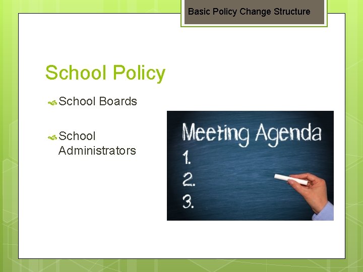 Basic Policy Change Structure School Policy School Boards School Administrators 