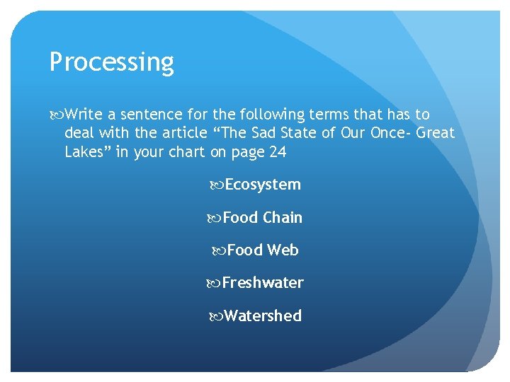 Processing Write a sentence for the following terms that has to deal with the