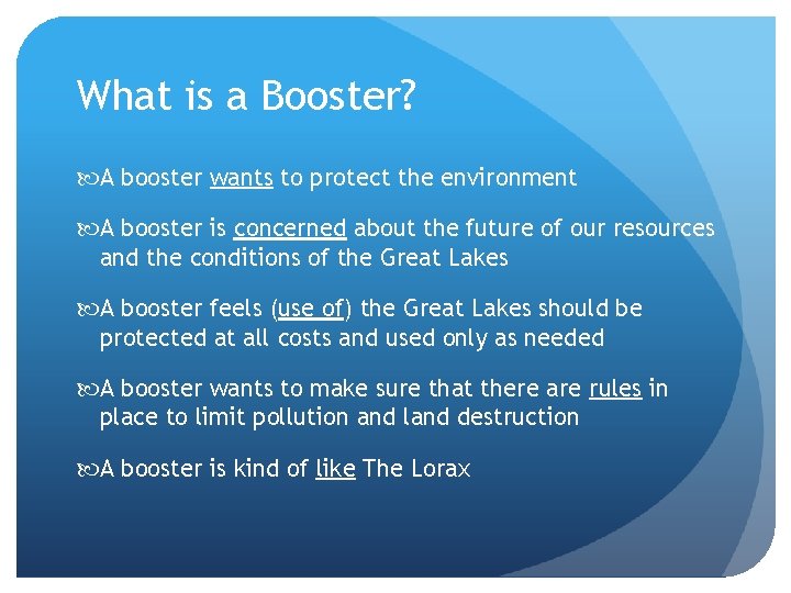 What is a Booster? A booster wants to protect the environment A booster is