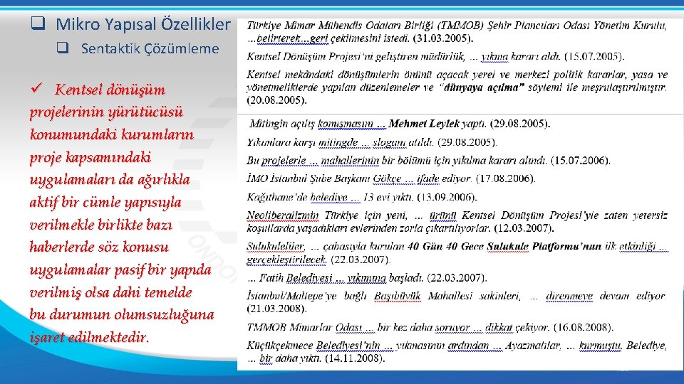 q Mikro Yapısal Özellikler q Sentaktik Çözümleme ü Kentsel dönüşüm projelerinin yürütücüsü konumundaki kurumların