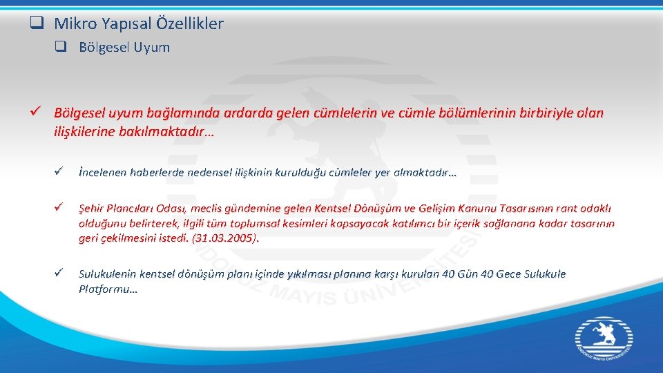 q Mikro Yapısal Özellikler q Bölgesel Uyum ü Bölgesel uyum bağlamında ardarda gelen cümlelerin