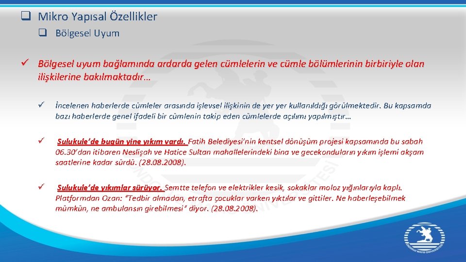 q Mikro Yapısal Özellikler q Bölgesel Uyum ü Bölgesel uyum bağlamında ardarda gelen cümlelerin