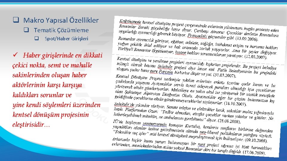 q Makro Yapısal Özellikler q Tematik Çözümleme q Spot/Haber Girişleri ü Haber girişlerinde en