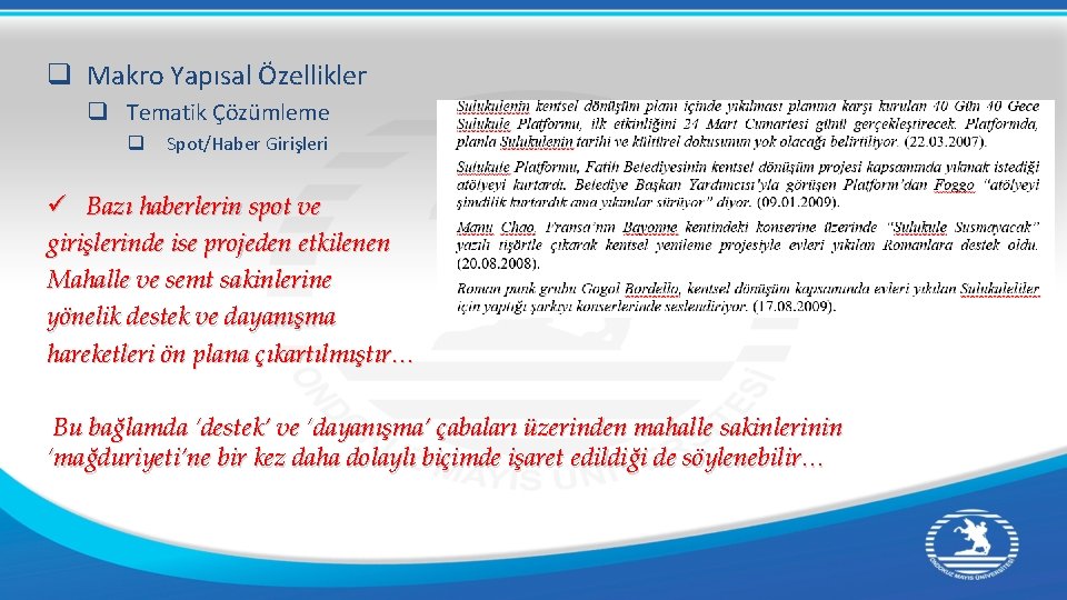 q Makro Yapısal Özellikler q Tematik Çözümleme q Spot/Haber Girişleri ü Bazı haberlerin spot