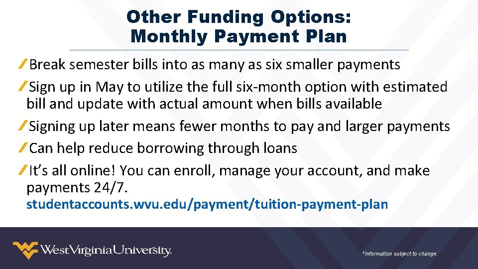 Other Funding Options: Monthly Payment Plan Break semester bills into as many as six
