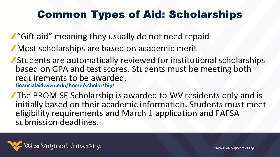 Common Types of Aid: Scholarships “Gift aid” meaning they usually do not need repaid