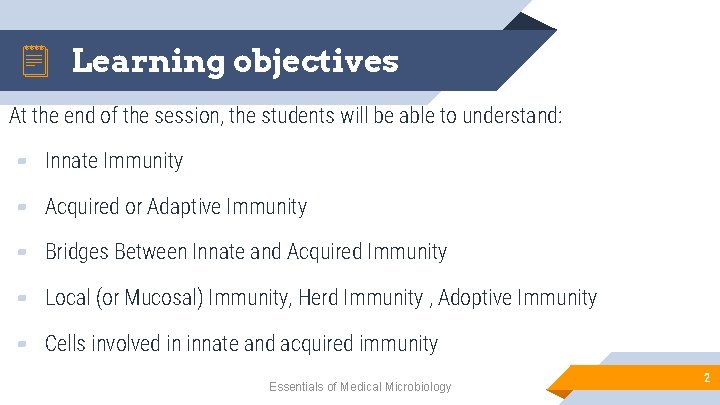 Learning objectives At the end of the session, the students will be able to
