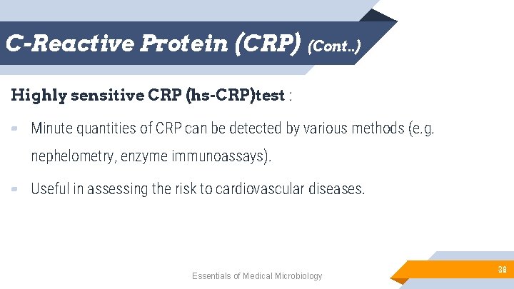 C-Reactive Protein (CRP) (Cont. . ) Highly sensitive CRP (hs-CRP)test : ▰ Minute quantities