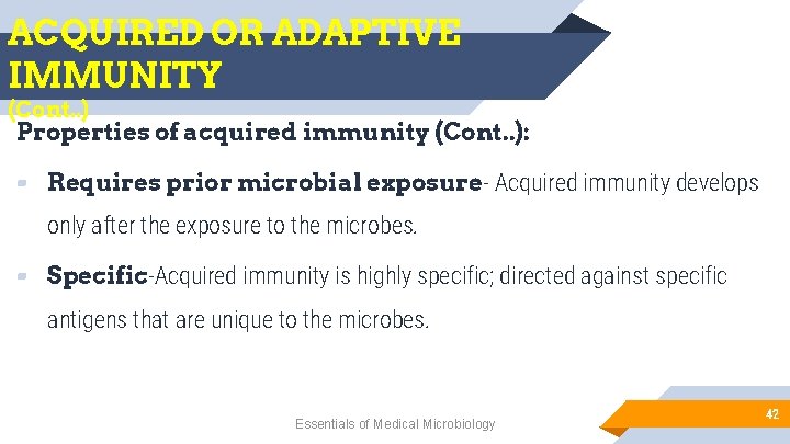 ACQUIRED OR ADAPTIVE IMMUNITY (Cont. . ) Properties of acquired immunity (Cont. . ):
