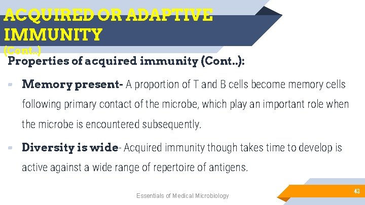 ACQUIRED OR ADAPTIVE IMMUNITY (Cont. . ) Properties of acquired immunity (Cont. . ):