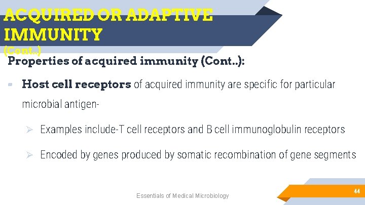 ACQUIRED OR ADAPTIVE IMMUNITY (Cont. . ) Properties of acquired immunity (Cont. . ):