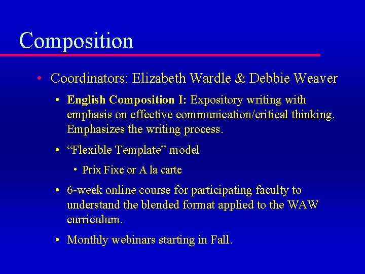 Composition • Coordinators: Elizabeth Wardle & Debbie Weaver • English Composition I: Expository writing