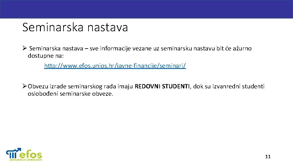 Seminarska nastava Ø Seminarska nastava – sve informacije vezane uz seminarsku nastavu bit će