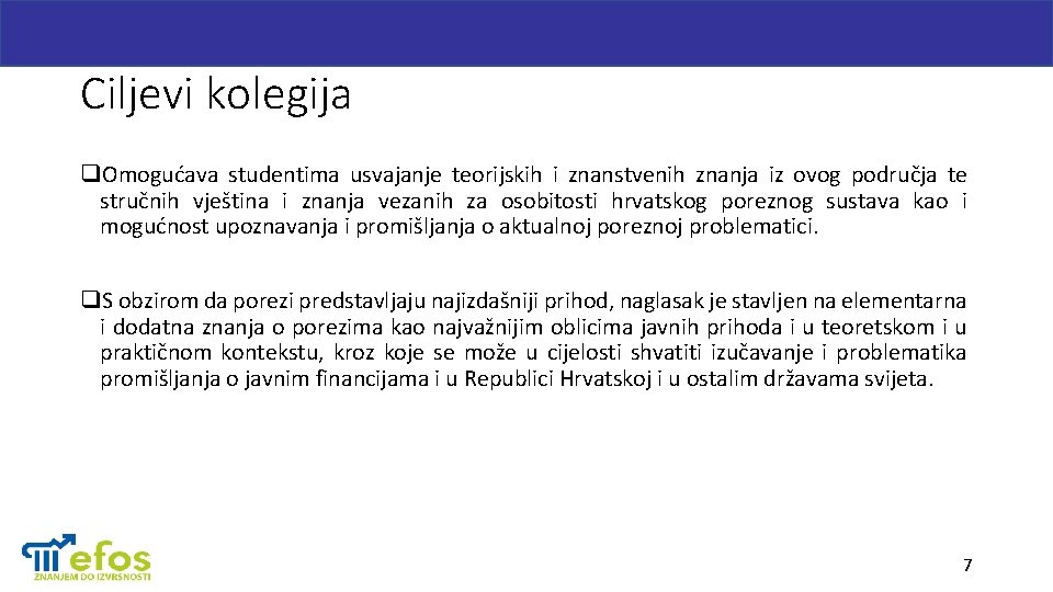 Ciljevi kolegija q. Omogućava studentima usvajanje teorijskih i znanstvenih znanja iz ovog područja te