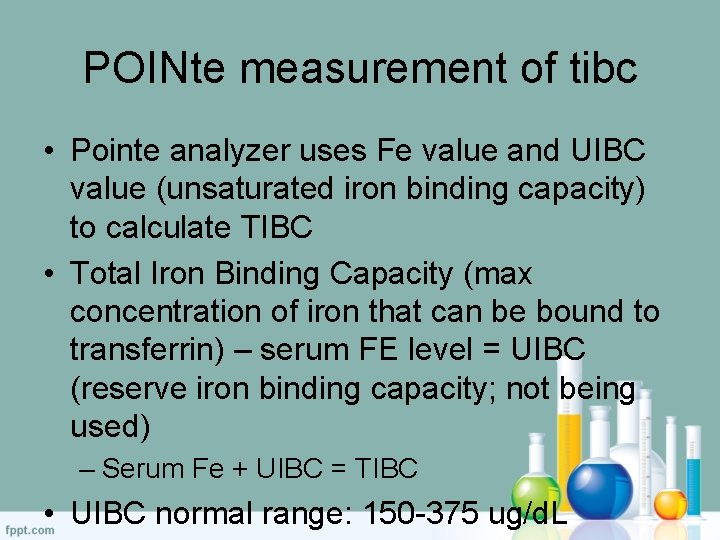 POINte measurement of tibc • Pointe analyzer uses Fe value and UIBC value (unsaturated