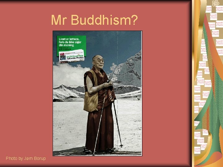 Mr Buddhism? Photo by Jørn Borup 