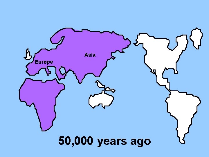 Asia Europe 50, 000 years ago 
