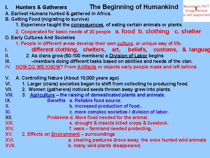 I. Hunters & Gatherers The Beginning of Humankind A. Earliest Humans hunted & gathered