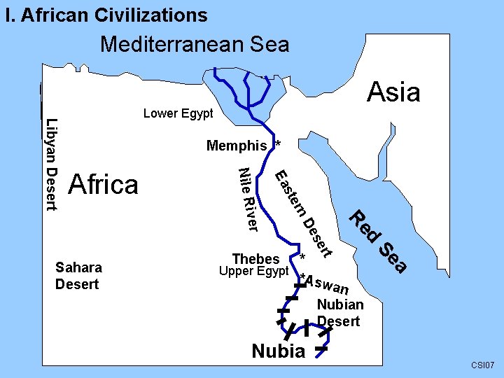I. African Civilizations Mediterranean Sea Asia Memphis * d * Upper Egypt *Asw a