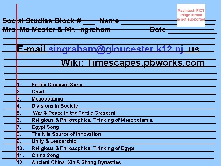 Social Studies Block # ___ Name ____________ Mrs. Mc Master & Mr. Ingraham Date