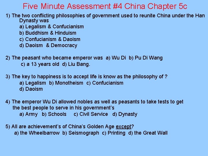 Five Minute Assessment #4 China Chapter 5 c 1) The two conflicting philosophies of