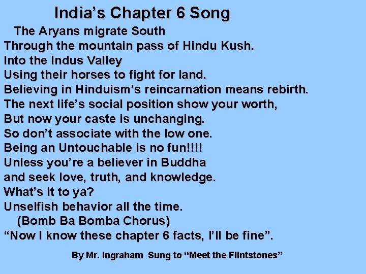 India’s Chapter 6 Song The Aryans migrate South Through the mountain pass of Hindu