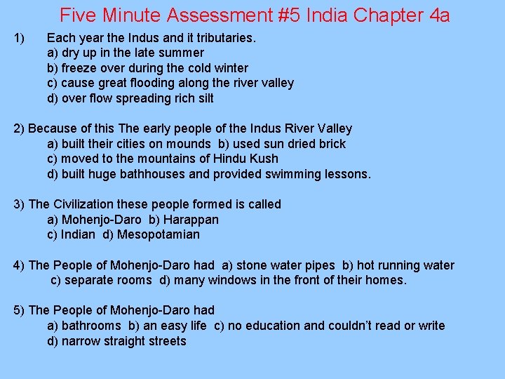 Five Minute Assessment #5 India Chapter 4 a 1) Each year the Indus and