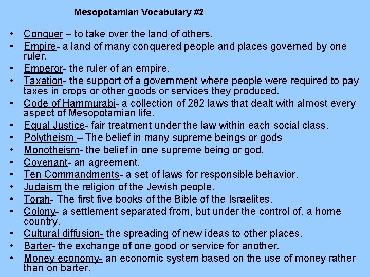 Mesopotamian Vocabulary #2 • Conquer – to take over the land of others. •