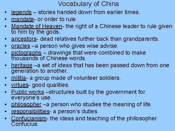 Vocabulary of China • legends – stories handed down from earlier times. • mandate-