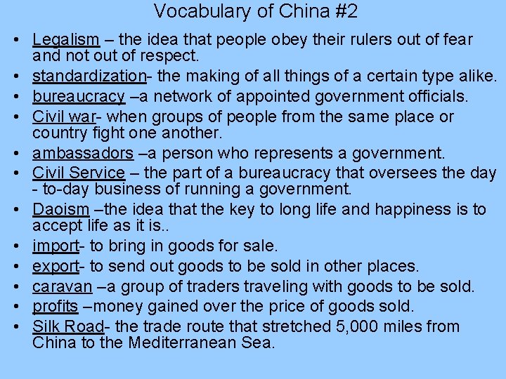 Vocabulary of China #2 • Legalism – the idea that people obey their rulers