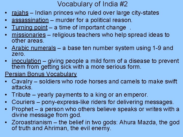 Vocabulary of India #2 • • rajahs – Indian princes who ruled over large