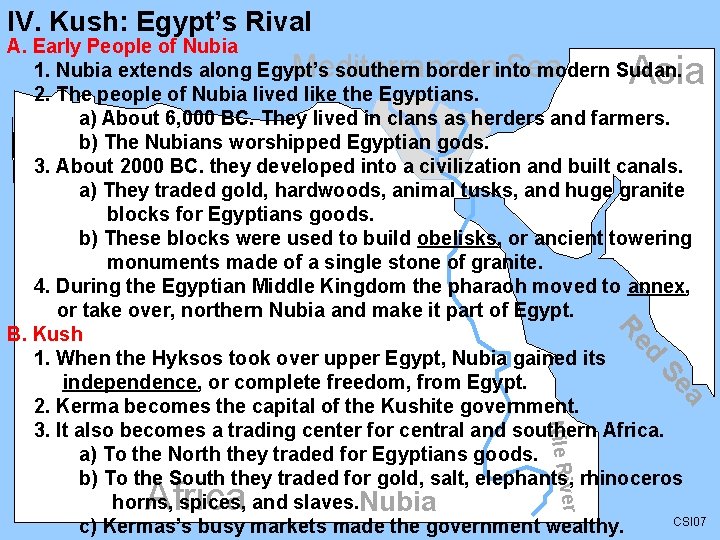 IV. Kush: Egypt’s Rival A. Early People of Nubia 1. Nubia extends along Egypt’s