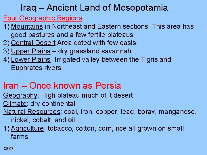 Iraq – Ancient Land of Mesopotamia Four Geographic Regions: 1) Mountains in Northeast and