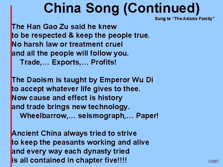 China Song (Continued) Sung to “The Adams Family” The Han Gao Zu said he