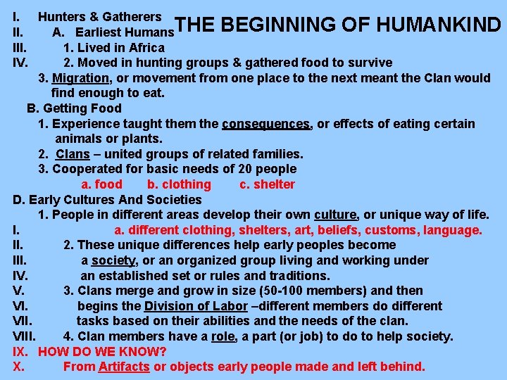 I. Hunters & Gatherers II. A. Earliest Humans. THE BEGINNING OF HUMANKIND III. 1.