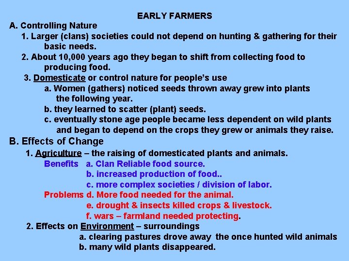 EARLY FARMERS A. Controlling Nature 1. Larger (clans) societies could not depend on hunting