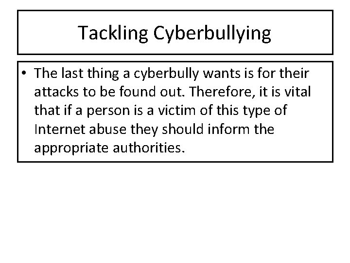 Tackling Cyberbullying • The last thing a cyberbully wants is for their attacks to Tackling Cyberbullying • The last thing a cyberbully wants is for their attacks to