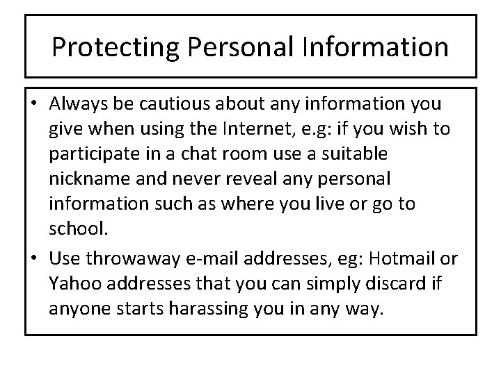 Protecting Personal Information • Always be cautious about any information you give when using Protecting Personal Information • Always be cautious about any information you give when using